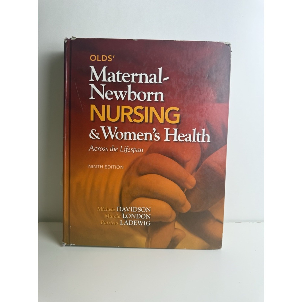 Olds' Maternal-Newborn Nursing & Women's Health Across the Lifespan 9TH
